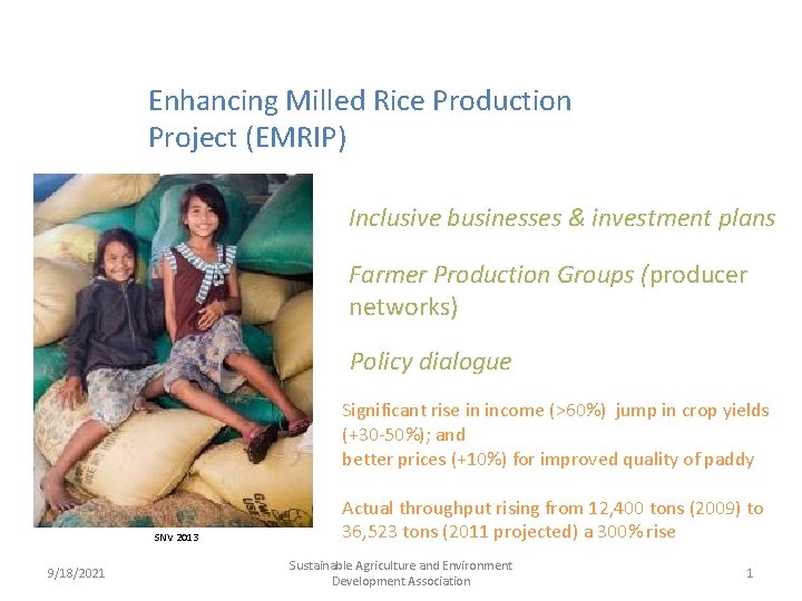 Enhancing Milled Rice Production Project (EMRIP) Inclusive businesses & investment plans Farmer Production Groups