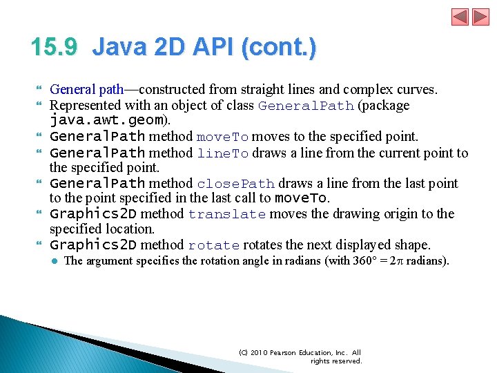 15. 9 Java 2 D API (cont. ) General path—constructed from straight lines and