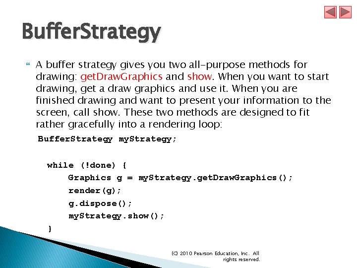 Buffer. Strategy A buffer strategy gives you two all-purpose methods for drawing: get. Draw.
