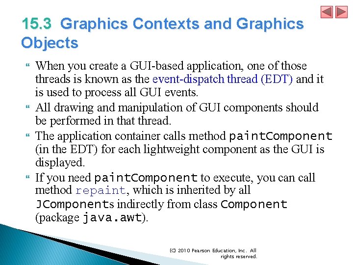 15. 3 Graphics Contexts and Graphics Objects When you create a GUI-based application, one