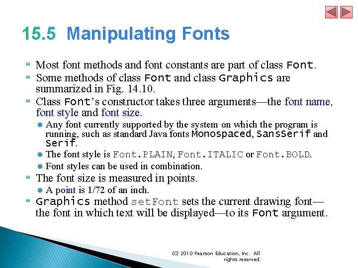 15. 5 Manipulating Fonts Most font methods and font constants are part of class