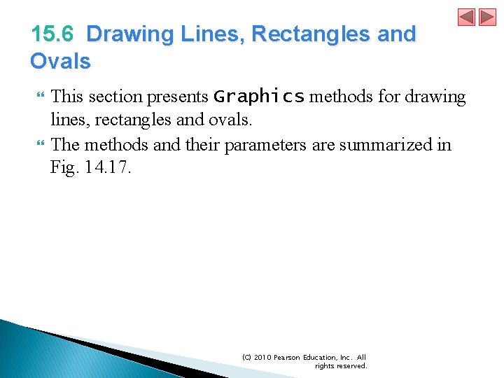 15. 6 Drawing Lines, Rectangles and Ovals This section presents Graphics methods for drawing