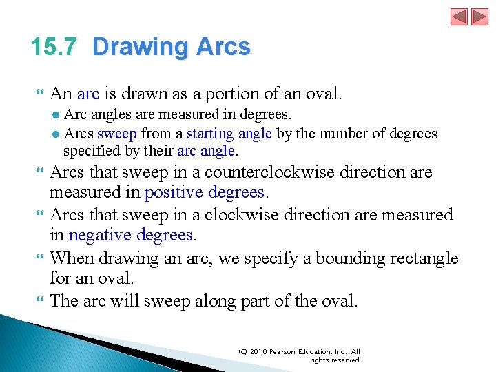 15. 7 Drawing Arcs An arc is drawn as a portion of an oval.