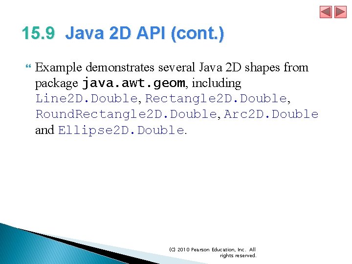 15. 9 Java 2 D API (cont. ) Example demonstrates several Java 2 D