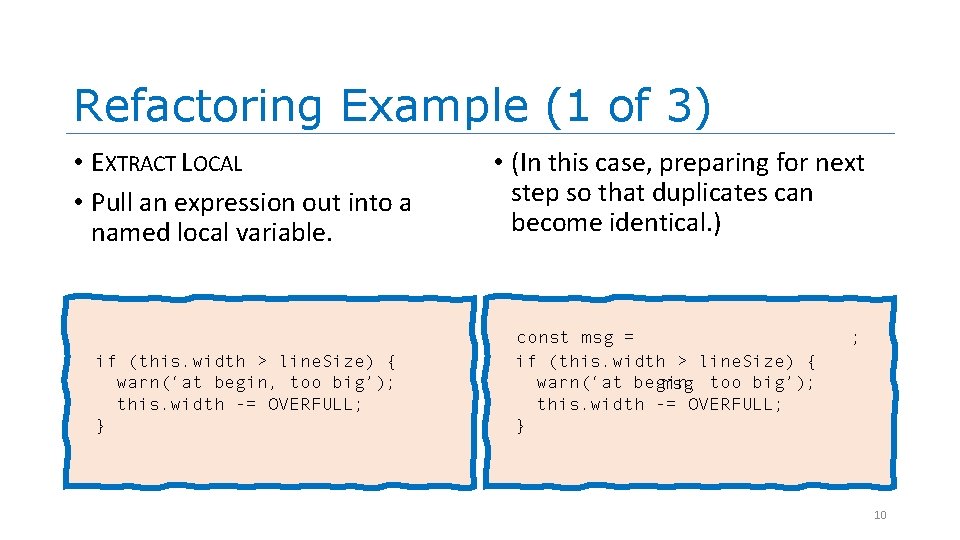 Refactoring Example (1 of 3) • EXTRACT LOCAL • Pull an expression out into Refactoring Example (1 of 3) • EXTRACT LOCAL • Pull an expression out into