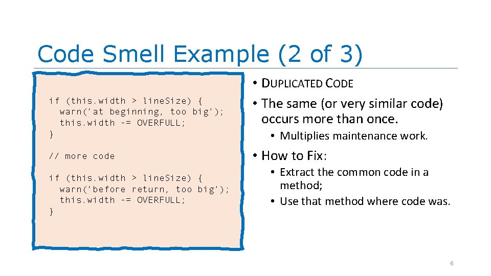 Code Smell Example (2 of 3) if (this. width > line. Size) { warn(‘at Code Smell Example (2 of 3) if (this. width > line. Size) { warn(‘at