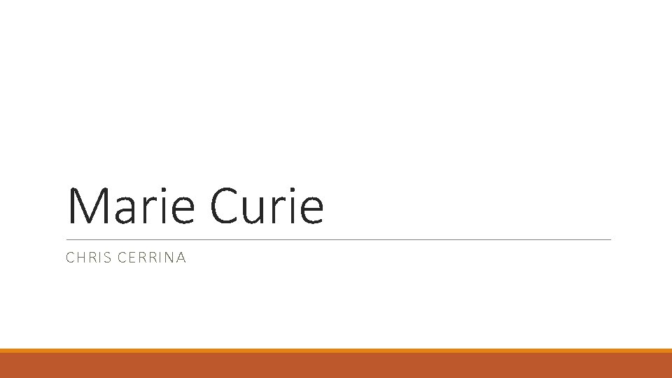 Marie Curie CHRIS CERRINA 