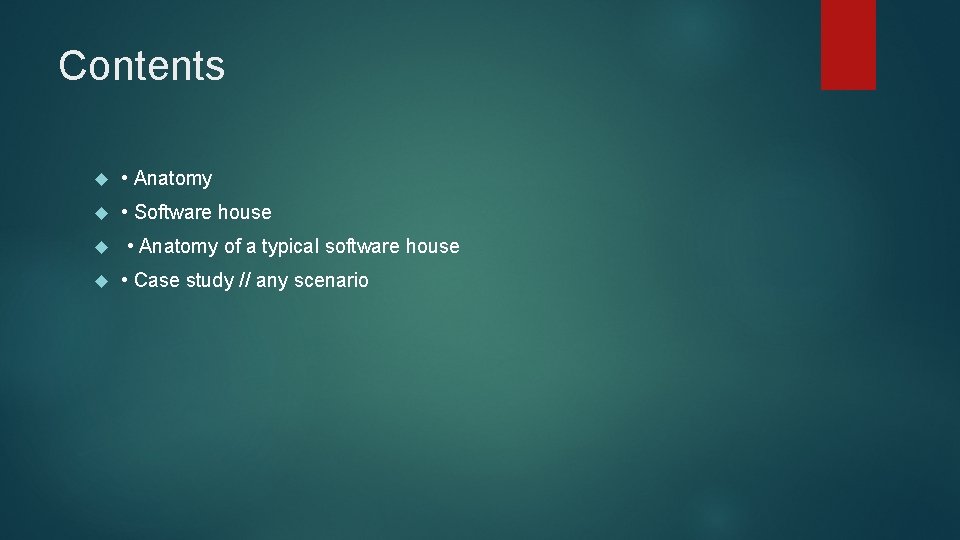 Contents • Anatomy • Software house • Anatomy of a typical software house • Contents • Anatomy • Software house • Anatomy of a typical software house •
