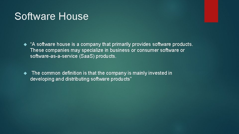 Software House “A software house is a company that primarily provides software products. These Software House “A software house is a company that primarily provides software products. These