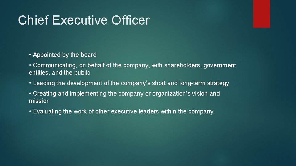 Chief Executive Officer • Appointed by the board • Communicating, on behalf of the Chief Executive Officer • Appointed by the board • Communicating, on behalf of the