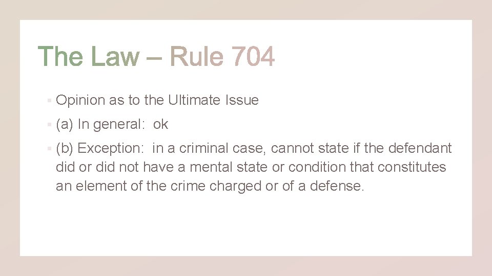 § Opinion as to the Ultimate Issue § (a) In general: ok § (b)