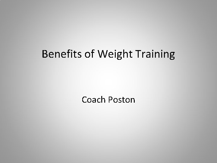 Benefits of Weight Training Coach Poston 