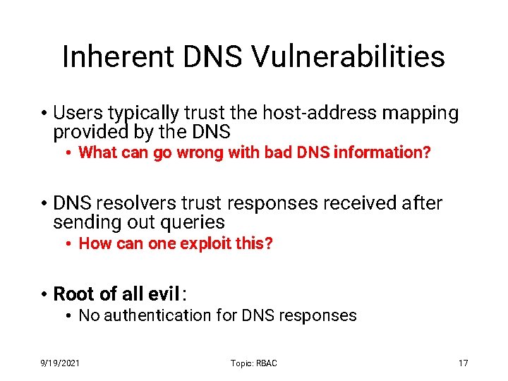 Inherent DNS Vulnerabilities • Users typically trust the host-address mapping provided by the DNS