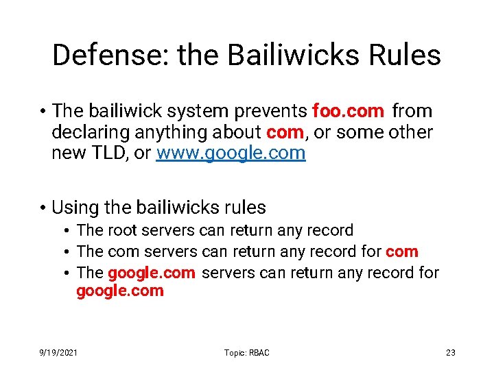 Defense: the Bailiwicks Rules • The bailiwick system prevents foo. com from declaring anything