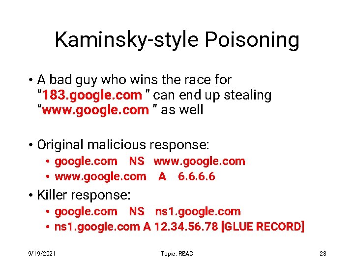 Kaminsky-style Poisoning • A bad guy who wins the race for “ 183. google.