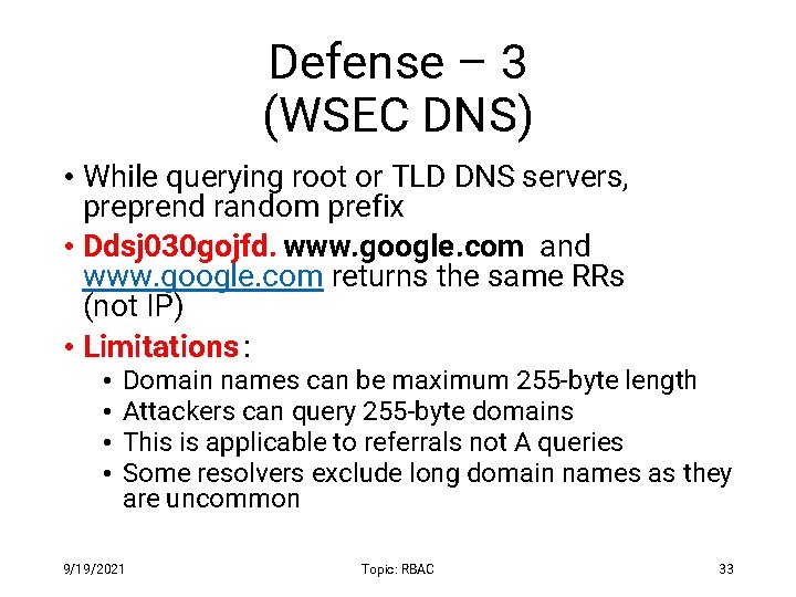 Defense – 3 (WSEC DNS) • While querying root or TLD DNS servers, preprend