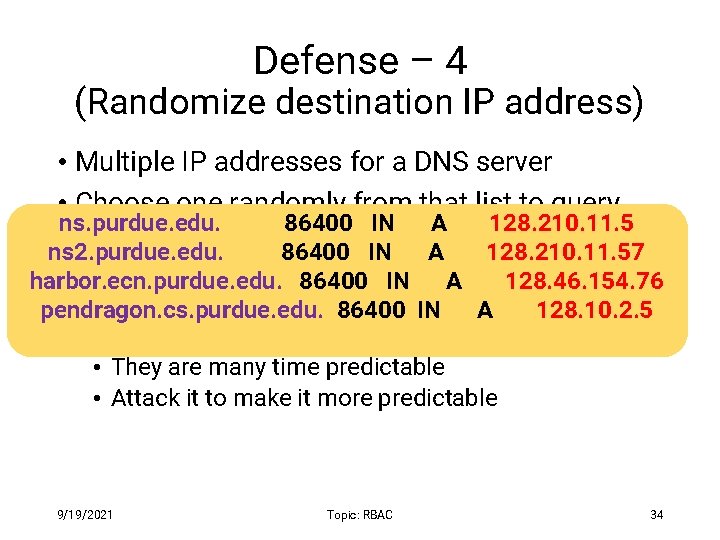 Defense – 4 (Randomize destination IP address) • Multiple IP addresses for a DNS