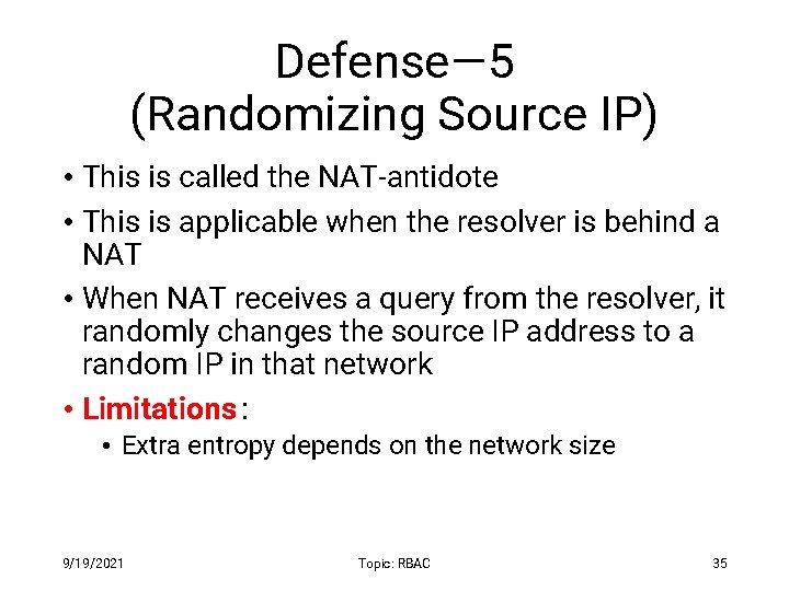 Defense— 5 (Randomizing Source IP) • This is called the NAT-antidote • This is