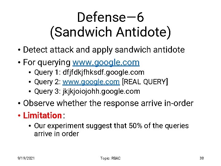 Defense— 6 (Sandwich Antidote) • Detect attack and apply sandwich antidote • For querying