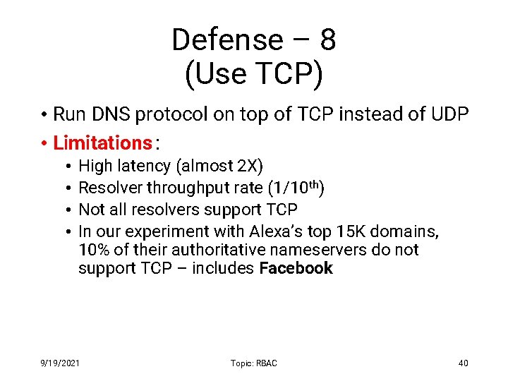 Defense – 8 (Use TCP) • Run DNS protocol on top of TCP instead