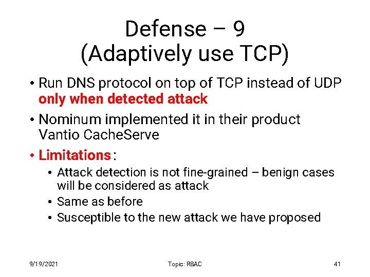 Defense – 9 (Adaptively use TCP) • Run DNS protocol on top of TCP