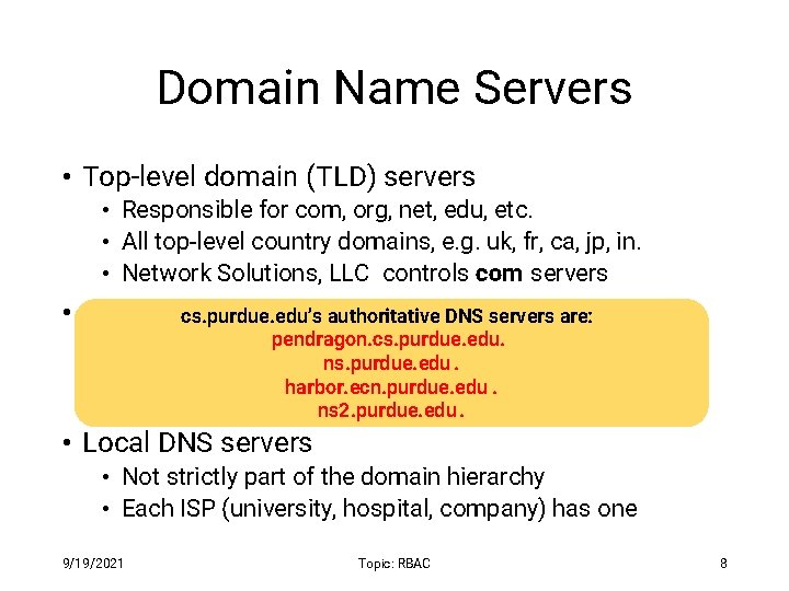 Domain Name Servers • Top-level domain (TLD) servers • Responsible for com, org, net,