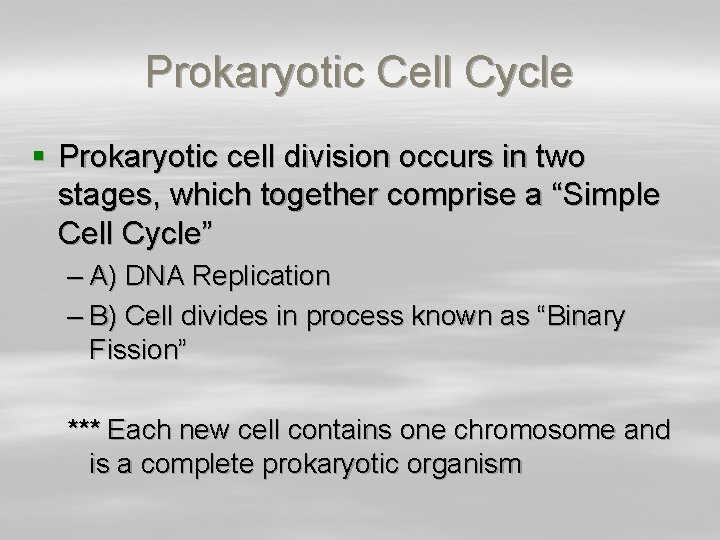 Prokaryotic Cell Cycle § Prokaryotic cell division occurs in two stages, which together comprise