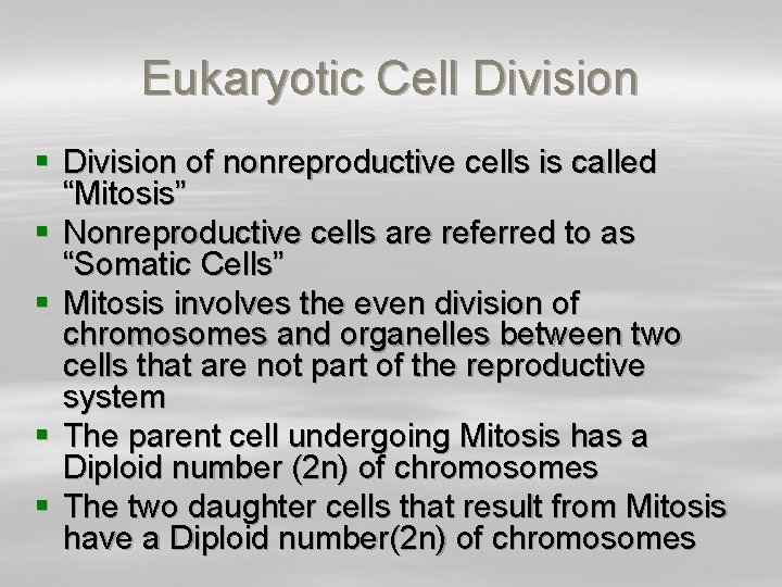Eukaryotic Cell Division § Division of nonreproductive cells is called “Mitosis” § Nonreproductive cells