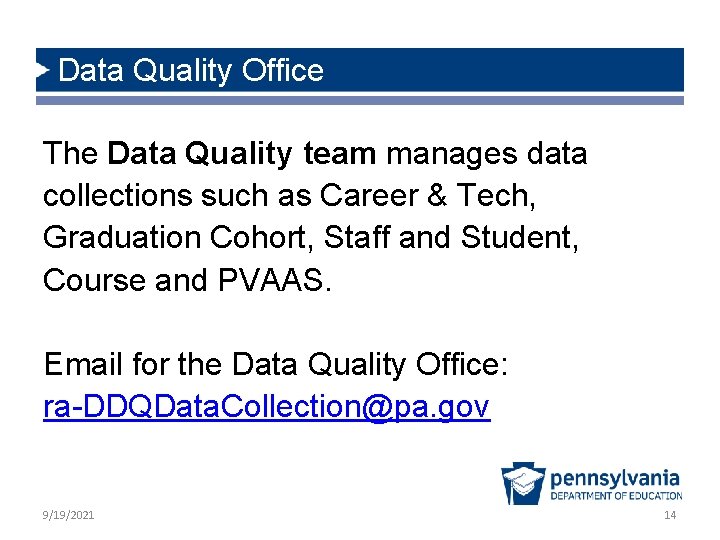 Data Quality Office The Data Quality team manages data collections such as Career &