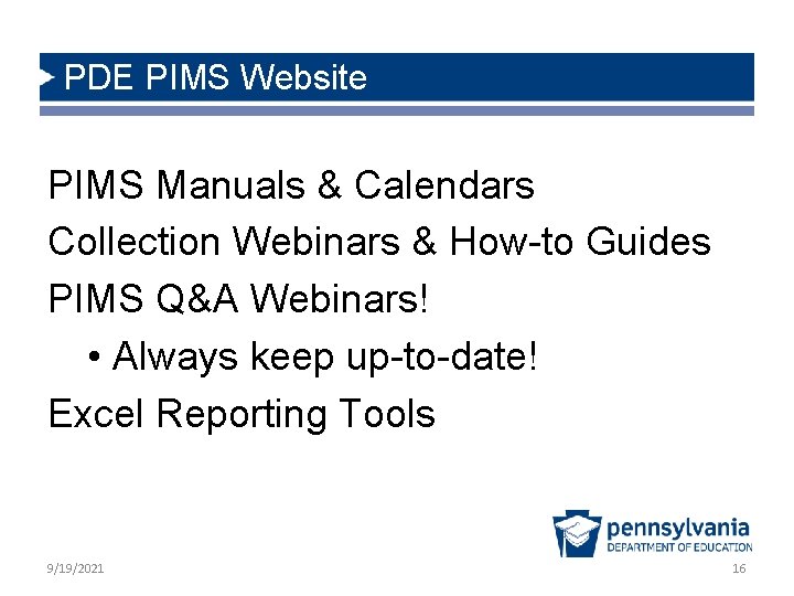 PDE PIMS Website PIMS Manuals & Calendars Collection Webinars & How-to Guides PIMS Q&A