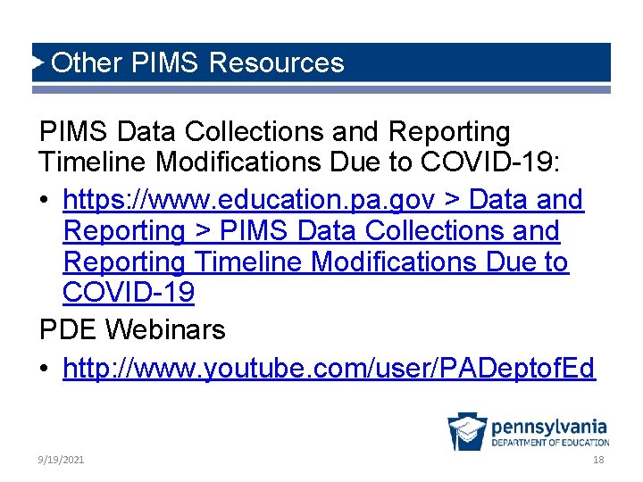 Other PIMS Resources PIMS Data Collections and Reporting Timeline Modifications Due to COVID-19: •