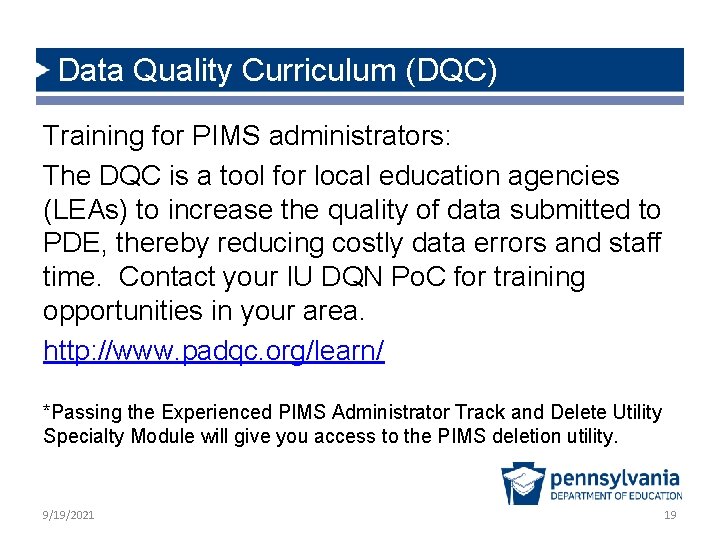 Data Quality Curriculum (DQC) Training for PIMS administrators: The DQC is a tool for