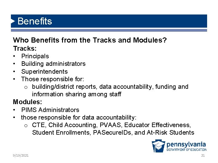 Benefits Who Benefits from the Tracks and Modules? Tracks: • Principals • Building administrators