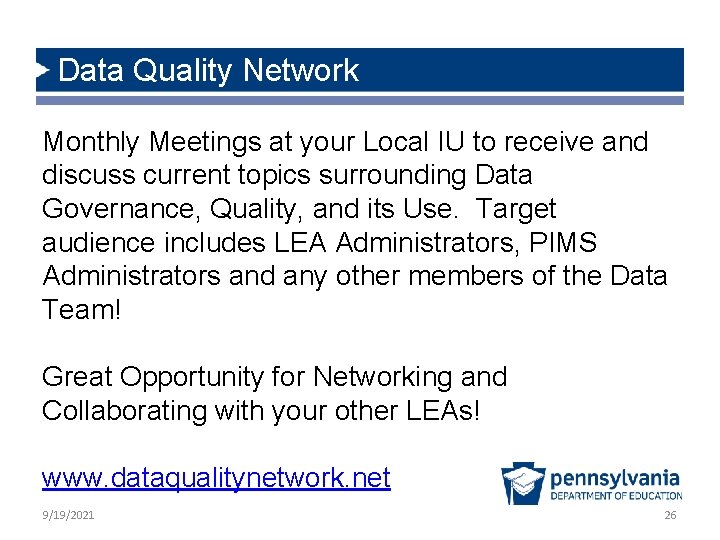 Data Quality Network Monthly Meetings at your Local IU to receive and discuss current