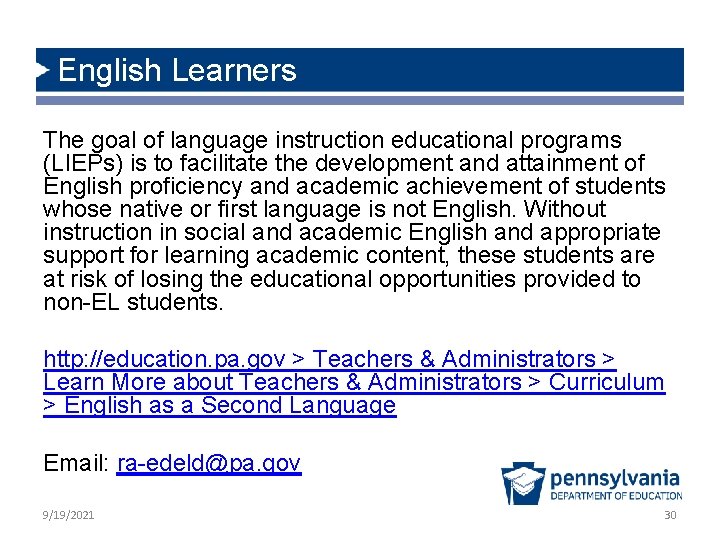 English Learners The goal of language instruction educational programs (LIEPs) is to facilitate the
