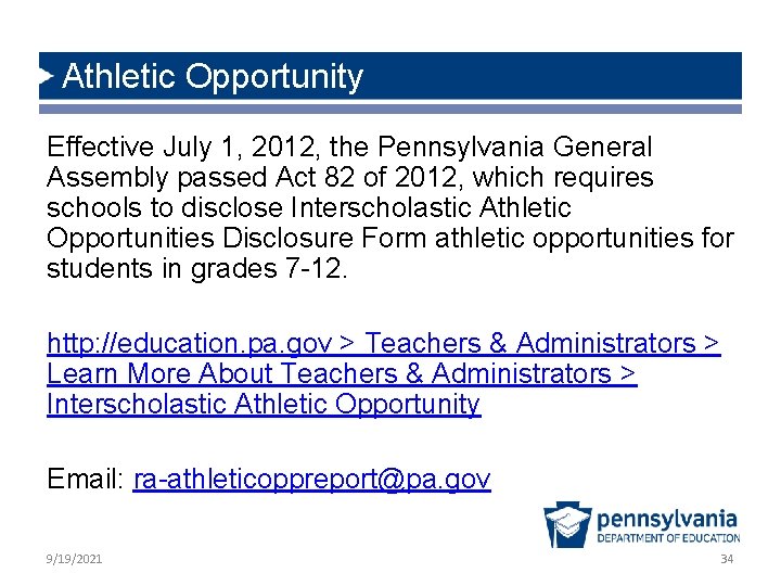 Athletic Opportunity Effective July 1, 2012, the Pennsylvania General Assembly passed Act 82 of