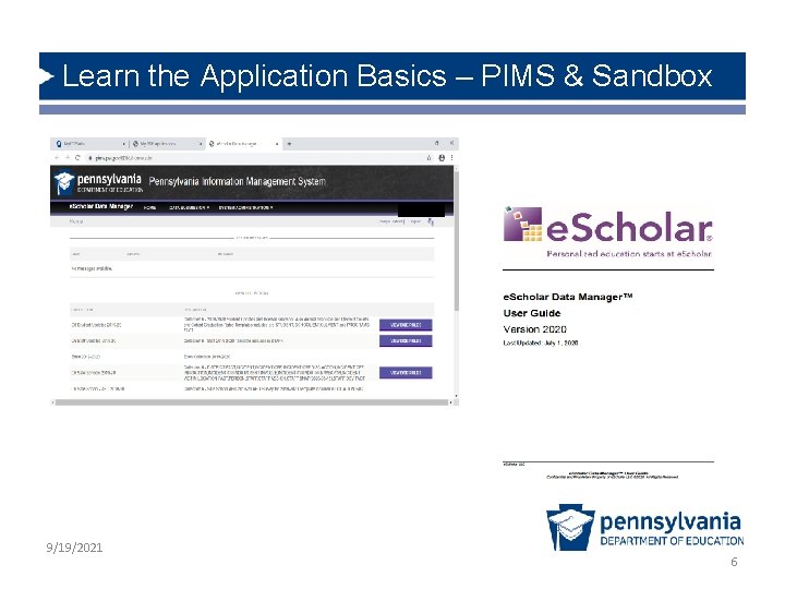 Learn the Application Basics – PIMS & Sandbox 9/19/2021 6 