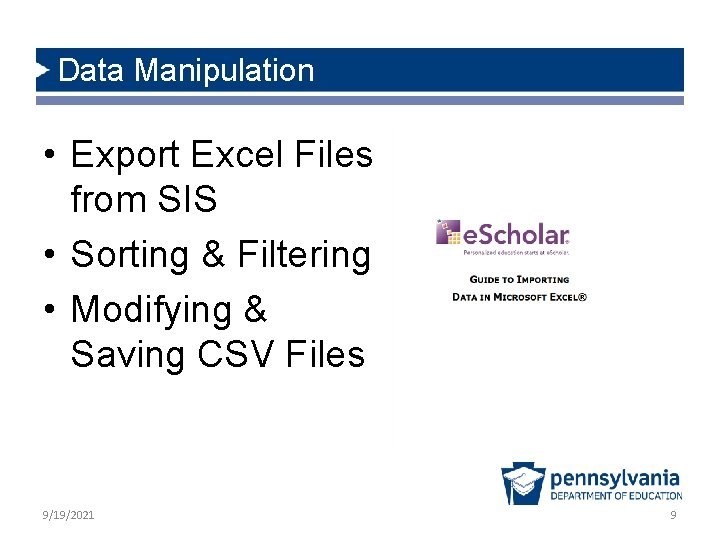 Data Manipulation • Export Excel Files from SIS • Sorting & Filtering • Modifying