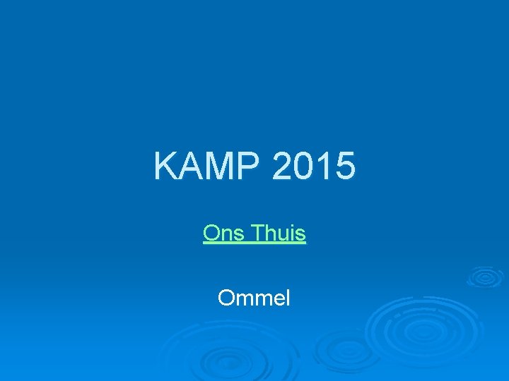 KAMP 2015 Ons Thuis Ommel 