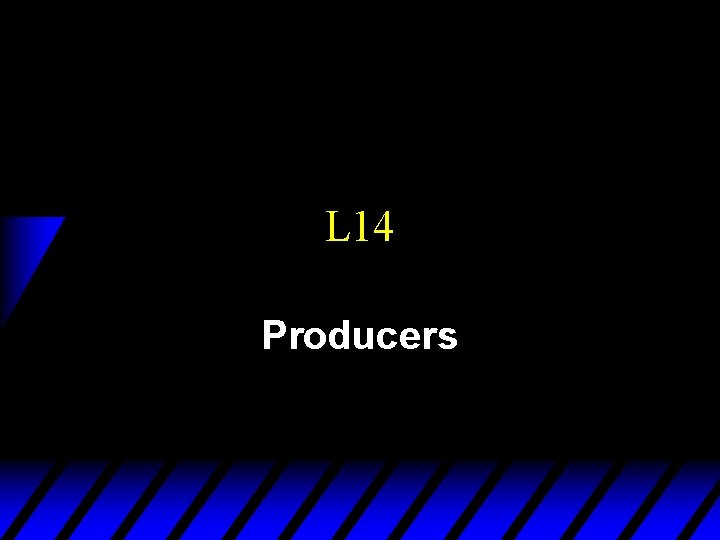 L 14 Producers 