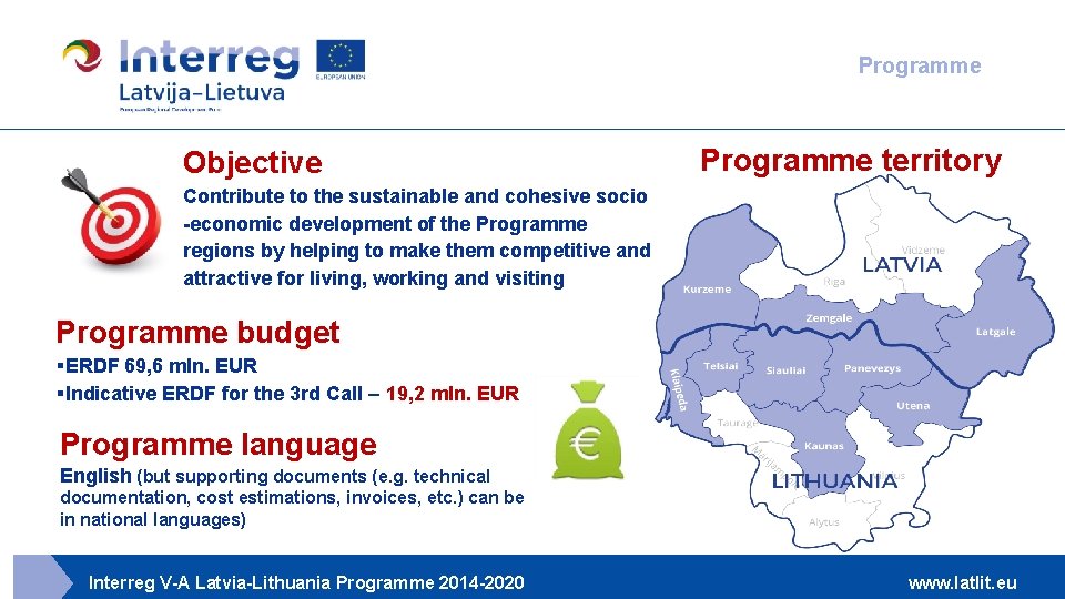 Programme Objective Programme territory Contribute to the sustainable and cohesive socio -economic development of