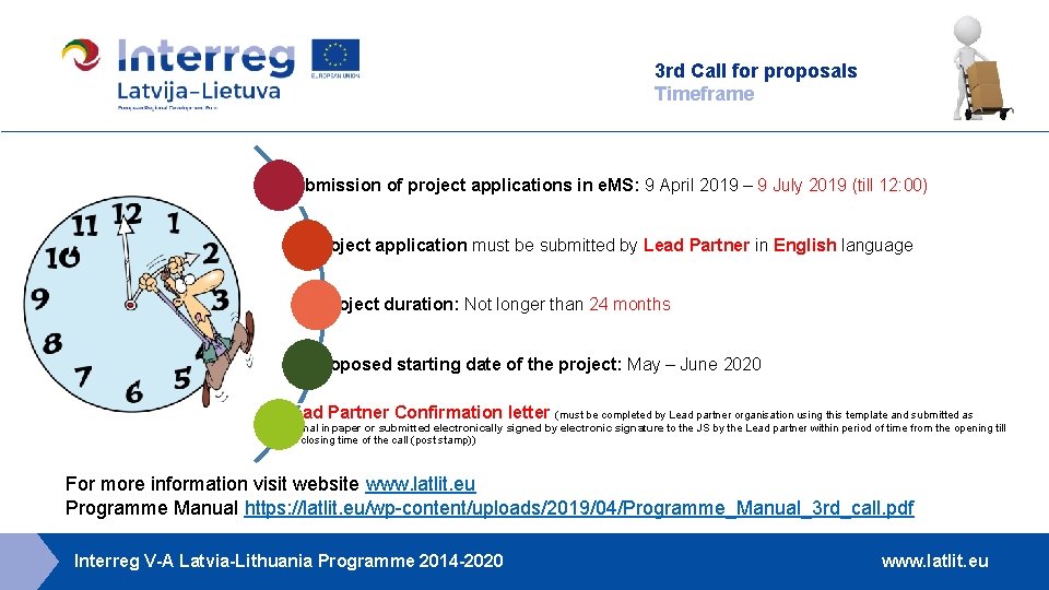 3 rd Call for proposals Timeframe Submission of project applications in e. MS: 9