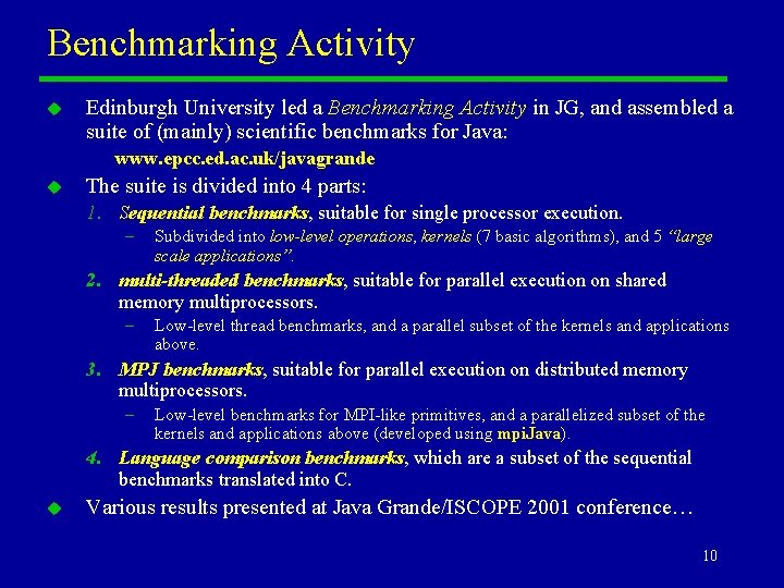 Benchmarking Activity u Edinburgh University led a Benchmarking Activity in JG, and assembled a