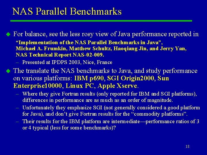 NAS Parallel Benchmarks u For balance, see the less rosy view of Java performance