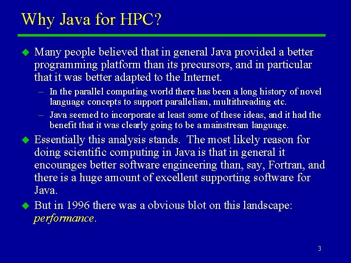 Why Java for HPC? u Many people believed that in general Java provided a
