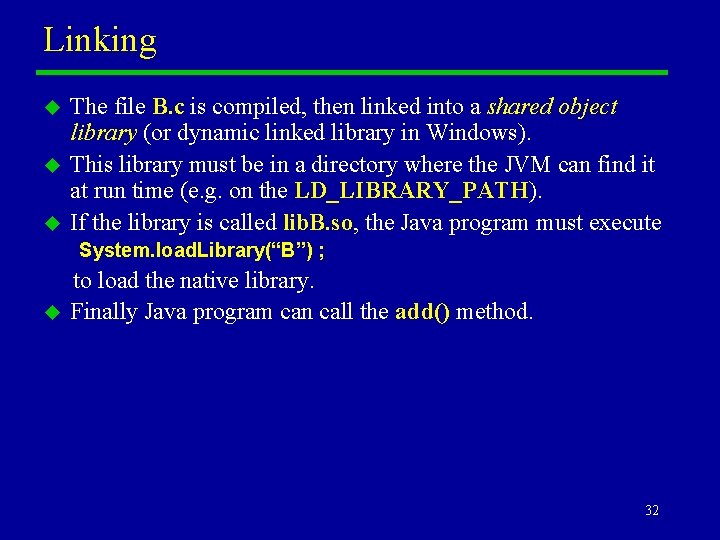 Linking u u u The file B. c is compiled, then linked into a
