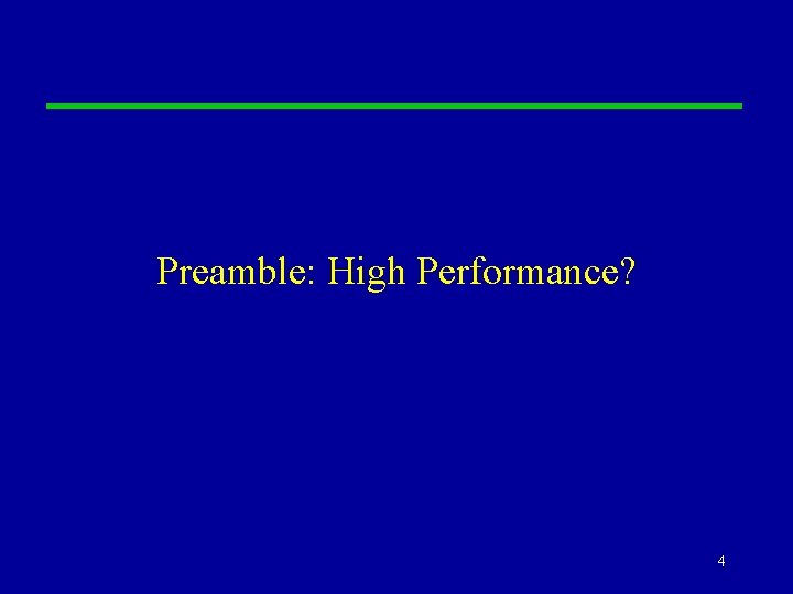 Preamble: High Performance? 4 