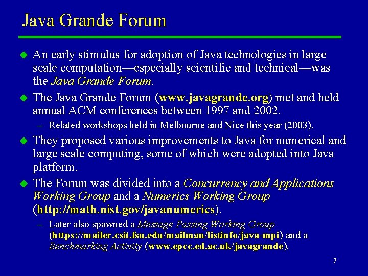 Java Grande Forum u u An early stimulus for adoption of Java technologies in