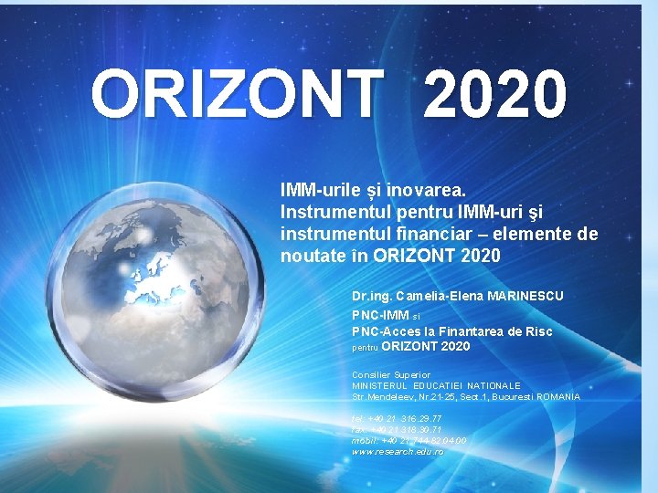 ORIZONT 2020 IMM-urile și inovarea. Instrumentul pentru IMM-uri şi instrumentul financiar – elemente de