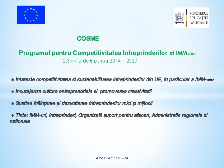 COSME Programul pentru Competitivitatea Intreprinderilor si IMM-urilor 2, 3 miliarde € pentru 2014 –